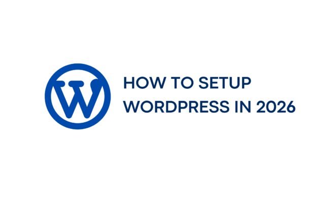 How To Setup WordPress in 2026